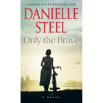 Only the Brave: A Novel (pocket, eng)