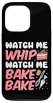 iPhone 13 Pro Bake Baking Watch Me Whip Watch Me Bake Bake Case