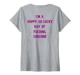 Womens I'm a Happy Go Lucky Ray Of Fucking Sunshine On Back Funny V-Neck T-Shirt