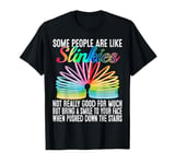 Funny Sarcastic Some People Are Like Slinkies T-Shirt