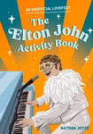 Elton John Activity Book: An Unofficial Lovefest