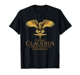 Ancient Roman Emperor Claudius - History Of Rome - SPQR T-Shirt