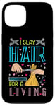 Coque pour iPhone 13 I Slay Hair For A Living Barber Coiffeur Coiffeur