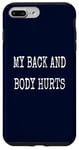 Coque pour iPhone 7 Plus/8 Plus My Back & Body Hurts Costume d'entraînement amusant