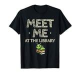 Meet Me At The Library Librarian Book Reading Books T-Shirt