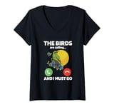 Womens The Birds Are Calling And I Must Go Ornithologist Bird Lover V-Neck T-Shirt