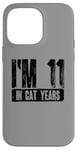 iPhone 14 Pro Max I'm 11 In Cat Years 60th Birthday Age Joke Case