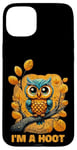 iPhone 15 Plus I'm A Hoot, Owl Pun Sarcastic Jokes Sayings Case