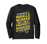 Funny Property Manager Miracle Worker Property Manager Long Sleeve T-Shirt