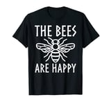 The Bees Are Happy T-Shirt