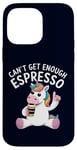 Coque pour iPhone 14 Pro Max Can't Get Enough Espresso Funny Unicorn Coffee Lover Humour