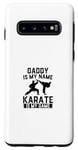 Coque pour Galaxy S10 Papa est mon nom Le karaté est mon jeu - Karate Daddy