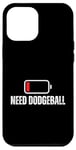 Coque pour iPhone 13 Pro Max Dodgeball Player Batterie faible Besoin de Dodgeball