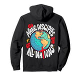 GO MAKE DISCIPLES OF ALL NATIONS JESUS GOD Pullover Hoodie