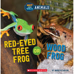 Red-Eyed Tree Frog or Wood Frog (Wild World: Hot and Cold Animals) (häftad, eng)