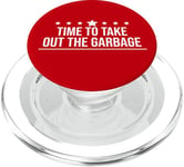 Time to Take Out the Garbage Man 2025 Take Out the Garbage PopSockets PopGrip for MagSafe