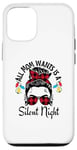 iPhone 12/12 Pro Funny, Cute Christmas All Mom Wants Is A Silent Night Case