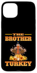 iPhone 15 Plus THE DAD BROTHER FUNNY THANKSGIVING HUMOR MATCHING FAMILY Case