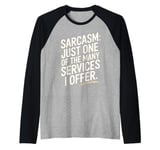 Sarcasm Just One Of The Many Services I Offer Raglan Baseball Tee