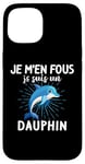 Coque pour iPhone 15 Cute Dolphin Animal, Je M'en Fous Je Suis Un Dolphin