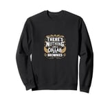 There's Nothing Like A Collab With Brownies Sweatshirt