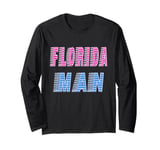 Florida Man Long Sleeve T-Shirt