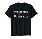 Space You Are Here Solar System T-Shirt