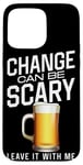 iPhone 15 Pro Max Bartender Mixologist Change Can Be Scary Leave It With Me Case