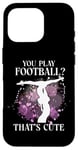 iPhone 16 Pro Ballet Dancer Dance Girl Ballerina You Play Football? That's Case