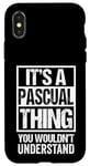 iPhone X/XS It's A Pascual Thing You Wouldn't Understand First Name Case