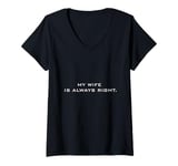 Womens ironic funny phrases love my wife is always right V-Neck T-Shirt