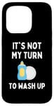 Coque pour iPhone 15 Pro Funny It's Not My Turn To Wash Up Hommes Femmes Enfants Étudiants