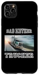 Coque pour iPhone 11 Pro Max Bad Mother Trucker Semi-Truck Driver Big Rig Trucking