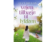 Vägen Tillbaka Till Lycka | Lucy Dillon | Språk: Danska