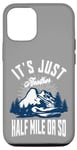 Coque pour iPhone 13 It's Just Another Half Mile Or So Hiker Funny Randonnée Mountain