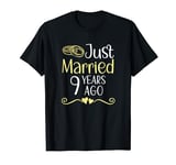 Just Married 9 Years Ago 9th Wedding Anniversary T-Shirt