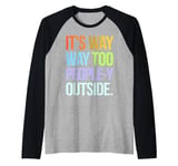 It's Way Too People-y Outside Funny Introvert Raglan Baseball Tee