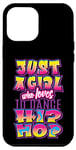 iPhone 14 Pro Max Just A Girl Who Loves To Dance Hip Hop Dancer Breakdancing Case