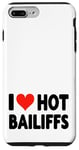 iPhone 7 Plus/8 Plus I Love Hot Bailiffs - Heart - Court Jury Judge Law Lawyer Case