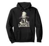 Plague Doctor But Did You Try Leeches Pullover Hoodie