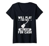 Womens Guitar Music Guitar Player Will Play For Free Guitarist V-Neck T-Shirt