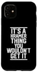 Coque pour iPhone 11 It's a Kramer Thing You Wouldn't Get It - Nom de famille