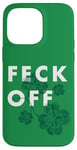 Coque pour iPhone 14 Pro Max Feck Off Feck Off St Patrick's Day - Ditation irlandaise Feck Off