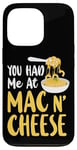 iPhone 13 Pro Mac And Cheese Girl You Had Me At Mac & Cheese Case