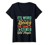 Womens It's Weird Being The Same Age As Old People V-Neck T-Shirt