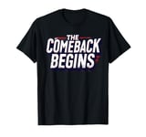 Trump 2024: The Comeback Begins Patriotic Election Support T-Shirt