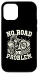 Coque pour iPhone 13 Pro Pas de routes, pas de problème Motocross Dirt Bike Rider