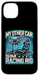 iPhone 14 Plus My Other Car Is A Sim Racing Rig Racer Race Car Simulator Case