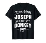 Jesus Mary Joseph and the Wee Donkey. Funny Irish Saying T-Shirt