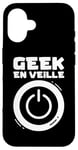 Coque pour iPhone 16 Geek En Veille Humour Gamer Gaming Console Jeux Vidéos Games